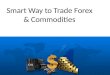 Mcs beginners 13 feb 2013 final - smart way to trade forex