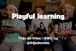 Playful Learning - Gamification World Congress 2014 Barcelona