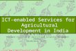 ICT-enabled services for agricultural development in India