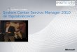 System Center Service Manager 2010 ile Yapılabilecekler