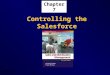 Ch7: Controlling the Salesforce