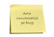 Arta conversatiei pe blog