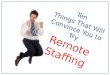10 Things That Will Convince You to Try Remote Staffing