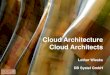 Cloud Architecture + Cloud Architects / Jan 24th 2012