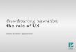 Crowdsourcing Innovation: the role of UX