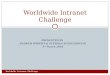 Worldwide Intranet Challenge   Intra Team Presentation V4