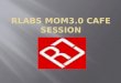 RLabs mom3.0 cafe session