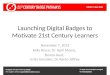 Launching digital badges to motivate 21st century learners