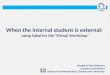When the internal student is external: using Sakai for the ‘virtual workshop’