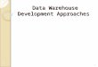 Data Warehouse Development Approach