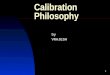 Calibration Philosophy 1