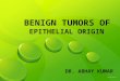 Benign and Malignant Tumors of Oral Cavity