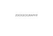 PPT. ZOOGEOGRAPHY #1