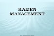 Kaizen+Management Final+Ppt