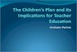 Childrens Plan And Teacher Education