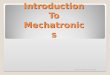 Introduction to Mechatronics Lecture#1