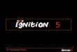 Ignition five 12.09.11