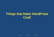 Things That Make Wordpress Cool
