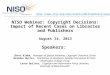 NISO Webinar: Copyright Decisions: Impact of Recent Cases on Libraries and Publishers