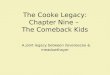The Cooke Legacy: Chapter Nine - The Comeback Kids