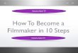 How to become a filmmaker in 10 steps