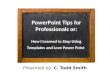PowerPoint Tips for Professionals