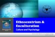 Ethnocentrism, Stereotype and Acculturation