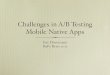 Challenges in A/B Testing Mobile Native Apps