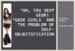 Oh, you sexy geek!