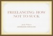 Freelancing: How not to Suck