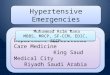 Hypertensive Emergencies &  ICU