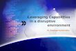 Leveraging capabilities in a disruptive environment