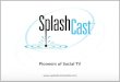 SplashCast Overview Deck