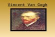 Vincent van gogh....................ppp
