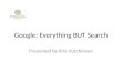 Google Everything But Search Presentation