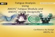 Fatigue Analysis Using Ansys Fatigue Module and Ansys Ncode