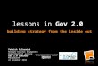 lessons in Gov 2.0: building strategy from the inside out