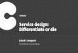 Service design: Differentiate or die