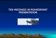 Ten Mistakes In Powerpoint Presentation2854
