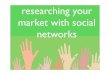 Researching your market with social networks