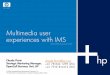 Multimedia user experiences leveraging IMS infrastructure