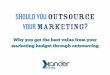 Should you outsource your marketing?