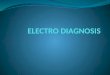 Electrodiagnosis 1