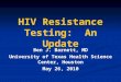 D4 HIV Resistance Testing An Update Barnett