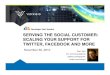 Serving the Social Customer: Scaling Your Support For Twitter, Facebook and More