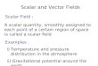 2 Scalar and Vector Field