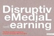 Disruptive media learning - Expression of Interest