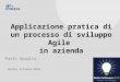 Better Software 2010 - Applicazione pratica di un processo di sviluppo Agile in Azienda