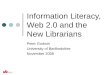 Information Literacy, Web 2.0 and the New Librarians