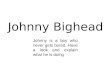 4 johnny-bighead-2